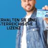 So erhalten Sie einen österreichischen Führerschein